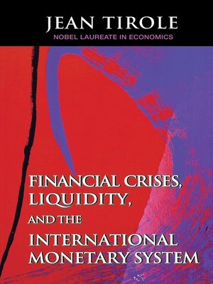 cover image of Financial Crises, Liquidity, and the International Monetary System
